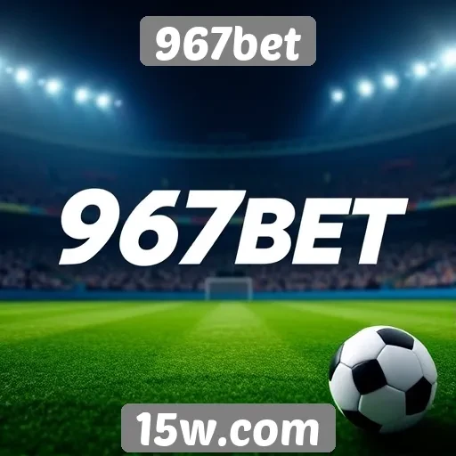 Vantagens competitivas do site 967bet
